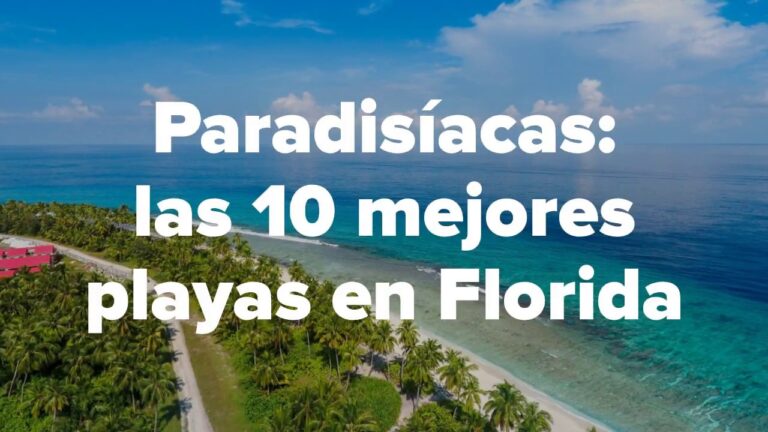 Descubre las playas paradisíacas de la Florida: un paraíso en la tierra